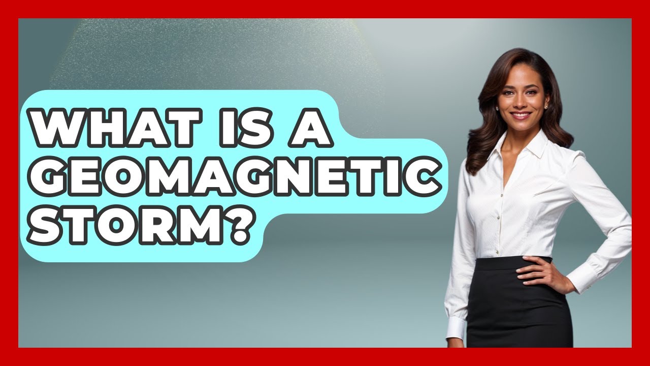 What Is A Geomagnetic Storm? - Emerging Tech Insider