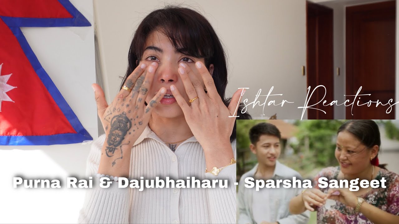 ISHTAR REACTS TO Purna Rai & Dajubhaiharu - Sparsha Sangeet