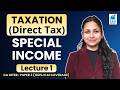 Special income | Direct Tax | CA Inter Paper 3 | RKG Institute