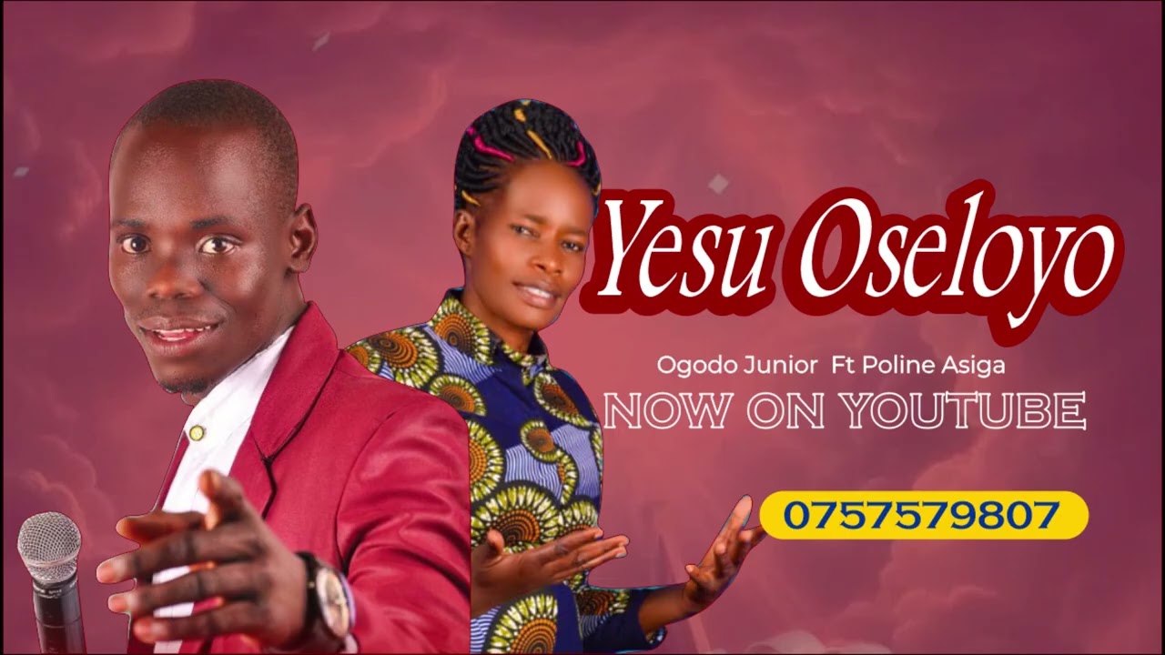 YESU OSELOYO // BY OGODO JUNIOR FT PST. POLINE ASIGA (OFFIAL AUDIO) SKIZA 69317627 TO 811