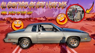 ALL OF MY 1985 CUTLASS PARTS ARE HERE 4 MORE DAYS 100K BUILD COMING