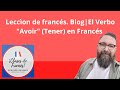 52 lecciones gratis| Francés| Emmanuel Pfaff Beasain| Leccion: El verbo "Avoir" Usos y Conjugación.