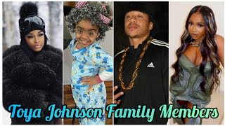 Toya Johnson Family Members Real Name And Ages Details