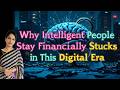 Smart People Financially Stuck I Digital Age Wealth I Nilopher Singh #wealth  #mindfulness