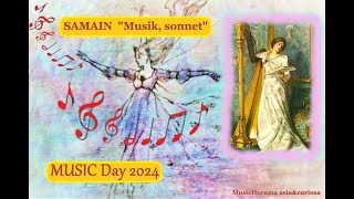 SAMAIN   Musique - sonnet, for Music Day 2024 ...recited in French,  and English  below.