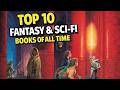 Top 10 Fantasy &amp; Sci-Fi Book Series of All Time | Best of Fiction in 2026!