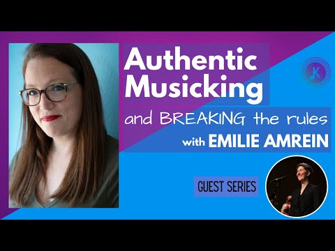 Authentic Musicking and BREAKING the RULES with Emilie Amrein | Kathleen Hansen Guest Series