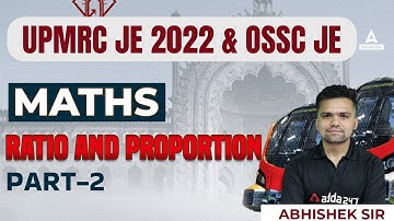 OSSC JE/UP Metro Classes 2022 | UPMRC JE Maths | Ratio and Proportion #2 | Abhishek Kaushik