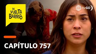 De Vuelta al Barrio 4: Elisa tiró a Sofía al desagüe (Capítulo 757)