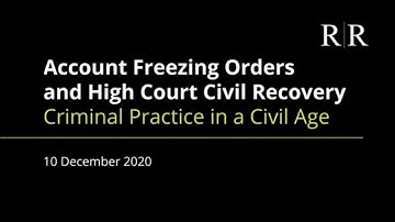 Account Freezing Orders and High Court Civil Recovery Criminal Practice in a Civil Age