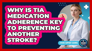 Why Is TIA Medication Adherence Key To Preventing Another Stroke? - Stroke Support Channel