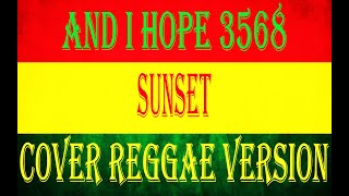 Download lagu And i Hope 3568 Sunset COVER REGGAE VERSION And i Hope 3568 Sunset COVER REGGAE VERSION