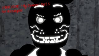 (FNAF/SFM) My Demons Part 5 For Aitzabgans