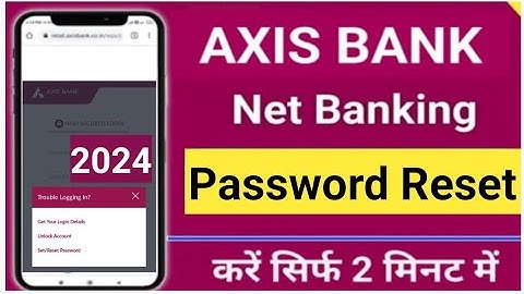 How to Reset Axis bank Internet Banking Login &Transaction Password |Axis bank netbanking