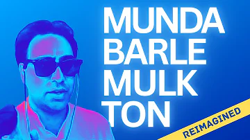 Munda Barle Mulk Ton (Reimagined) - Punjabi Song