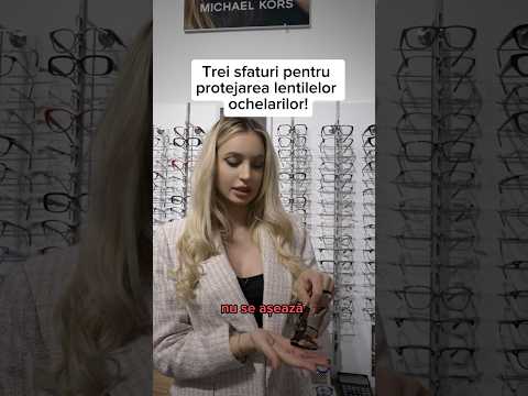 Trei sfaturi pentru protejarea lentilelor! oftalmologie #optometrist #geniusmedia