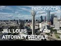 Jill louis  corporate  securities law attorney profile  perkins coie