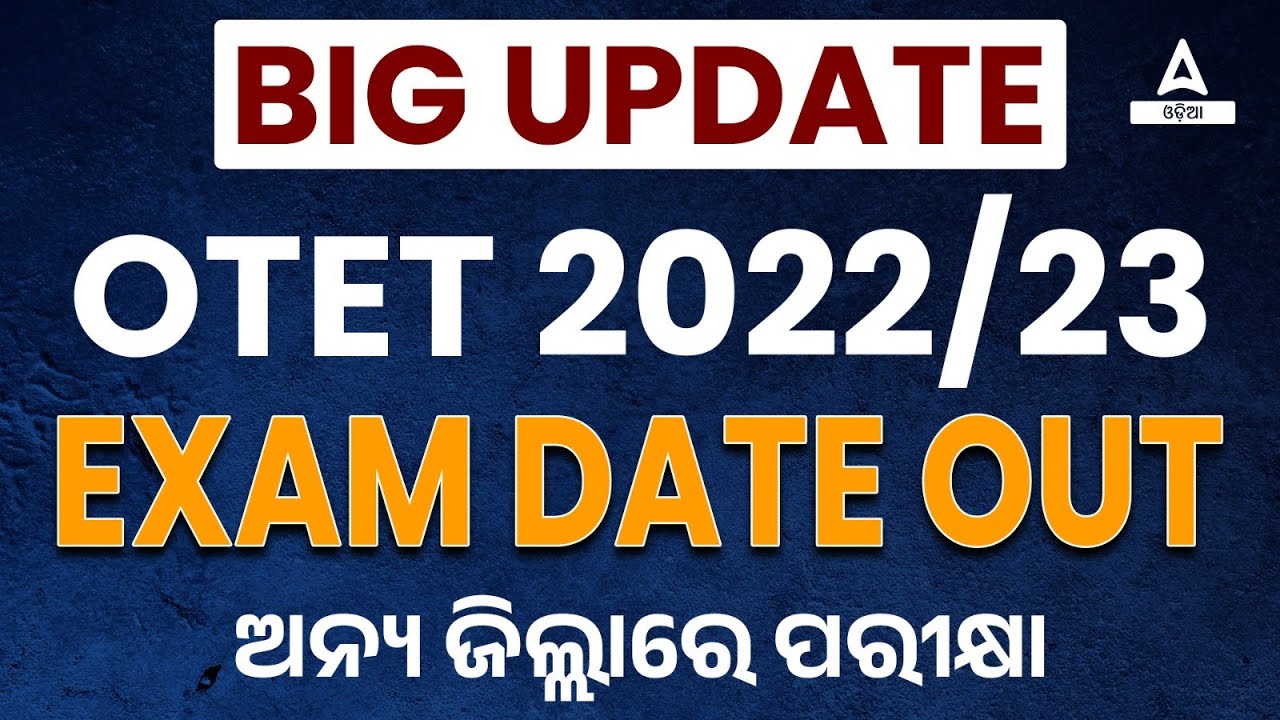 OTET Exam Date 2023 | Odisha TET Exam Date | Know Full Details