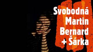 Svobodná  -  Martin Bernard + Šárka