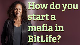 How do you start a mafia in BitLife