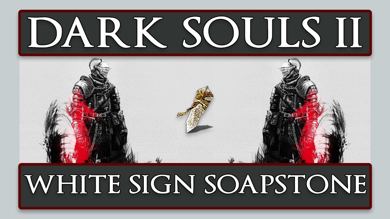 Dark Souls 2 How to get & use the White Sign Soapstone YouTube