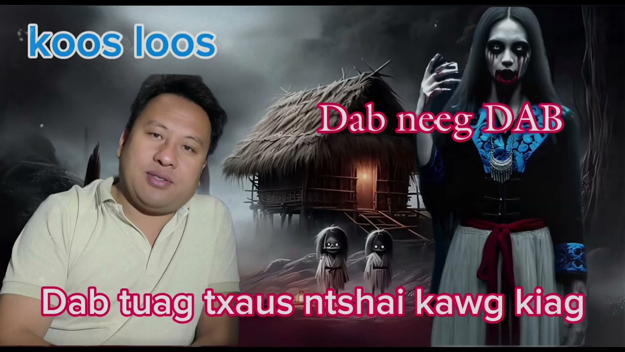 Koos loos dab neeg tawm tshiab _DAB tuag txaus ntshai kawg kiag 