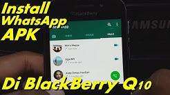 Install WhatsApp APK di BlackBerry OS10 - Durasi: 6.50. 