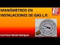 Los manómetros en las Instalaciones de Gas L.P.