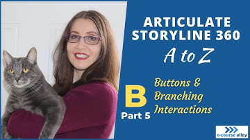 How to Learn Articulate Storyline 360 from A to Z – “B” Part 5 – Buttons and Branching Interactions