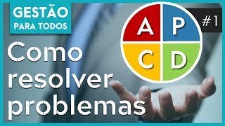 CICLO PDCA - Como Resolver Problemas  |  Parte 1 #pdca