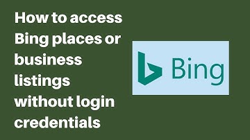 How to access Bing places or business listings without login credentials