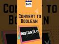 ✅ Convert anything to boolean in 1 sec!