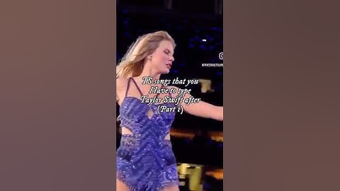 #TAYLORSWIFT - songs that you have to type her name after // #erastour #swifties #taylornation #fyp