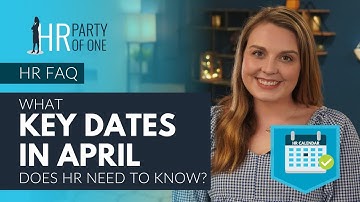 What Key Dates in April Does HR Need to Know?