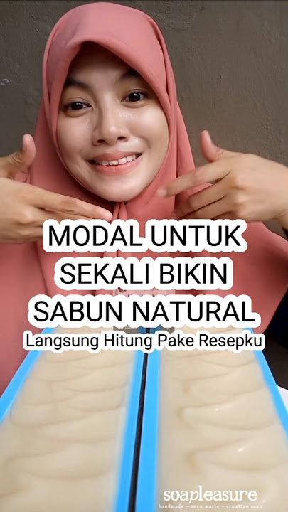 Berapa sih modal untuk sekali bikin sabun?? #sabunnatural #soapmaking #idejualan
