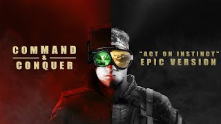 Command & Conquer - Act On Instinct (Epic Modern Version)