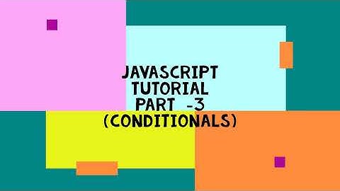javascript tutorial part 3 |conditionals|sololearn module 3