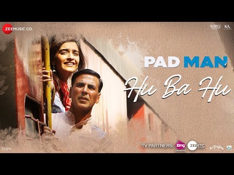 Hu Ba Hu - Padman | Akshay Kumar & Sonam Kapoor | Amit Trivedi | Kausar Munir