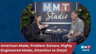 American-made, Problem-Solvers, Highly-Engineered Molds, Attention to Detail | MMT Chats