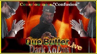 Dark XoDus *LIVE* With Que Butter/J-Shine [Consciousness Confusion]