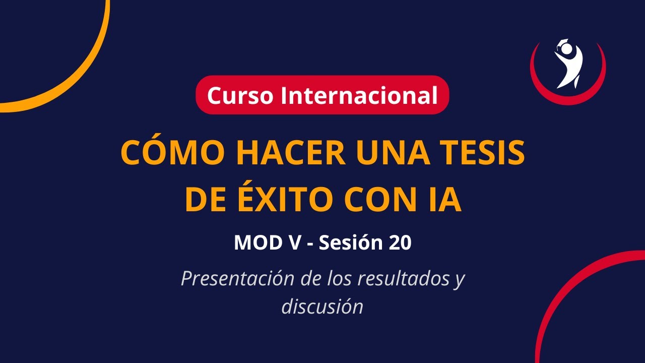SESIÓN 20: Presentación de los resultados y discusión — Transcript