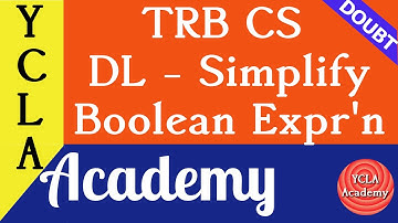 Boolean Expression Simplification KVS - DL | Doubt | TRB CS Coaching | YCLA Academy