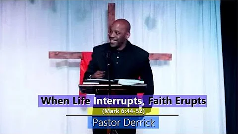 When Life Interrupts, Faith Erupts! (Part 3) - Pas...