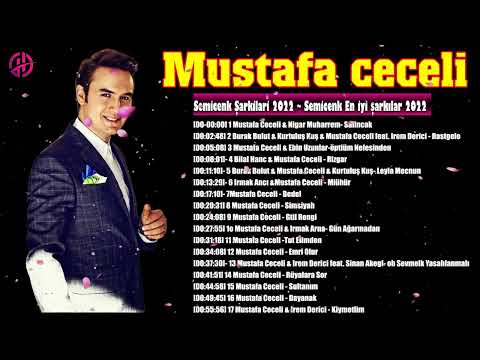 Mustafa ceceli Tüm albüm 2022   Türkçe müzik pop şarkılar 2023 FULL HD