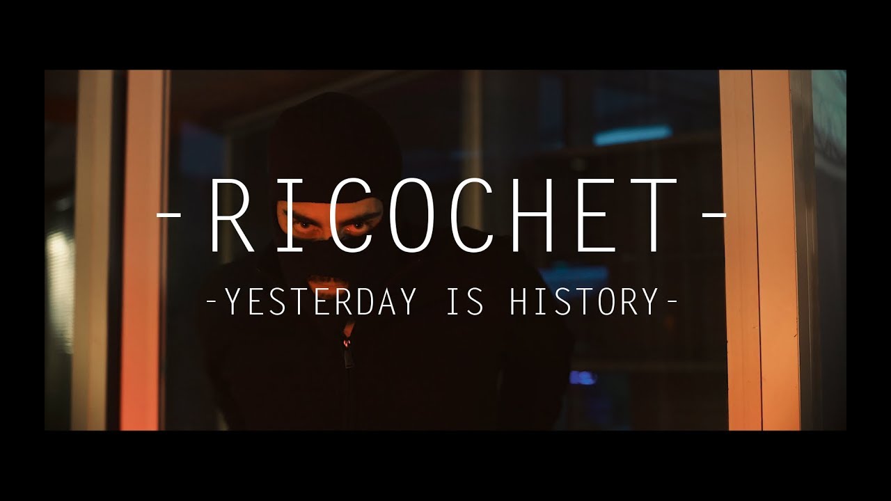 Ricochet (Official Video) - Yesterday Is History