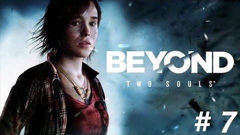 Beyond Two Souls Gameplay Walkthrough Part 7 - Mad Scientist