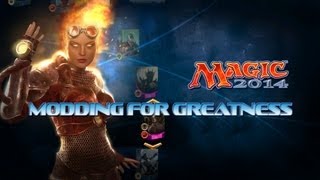 Magic 2014   Modding for Greatness