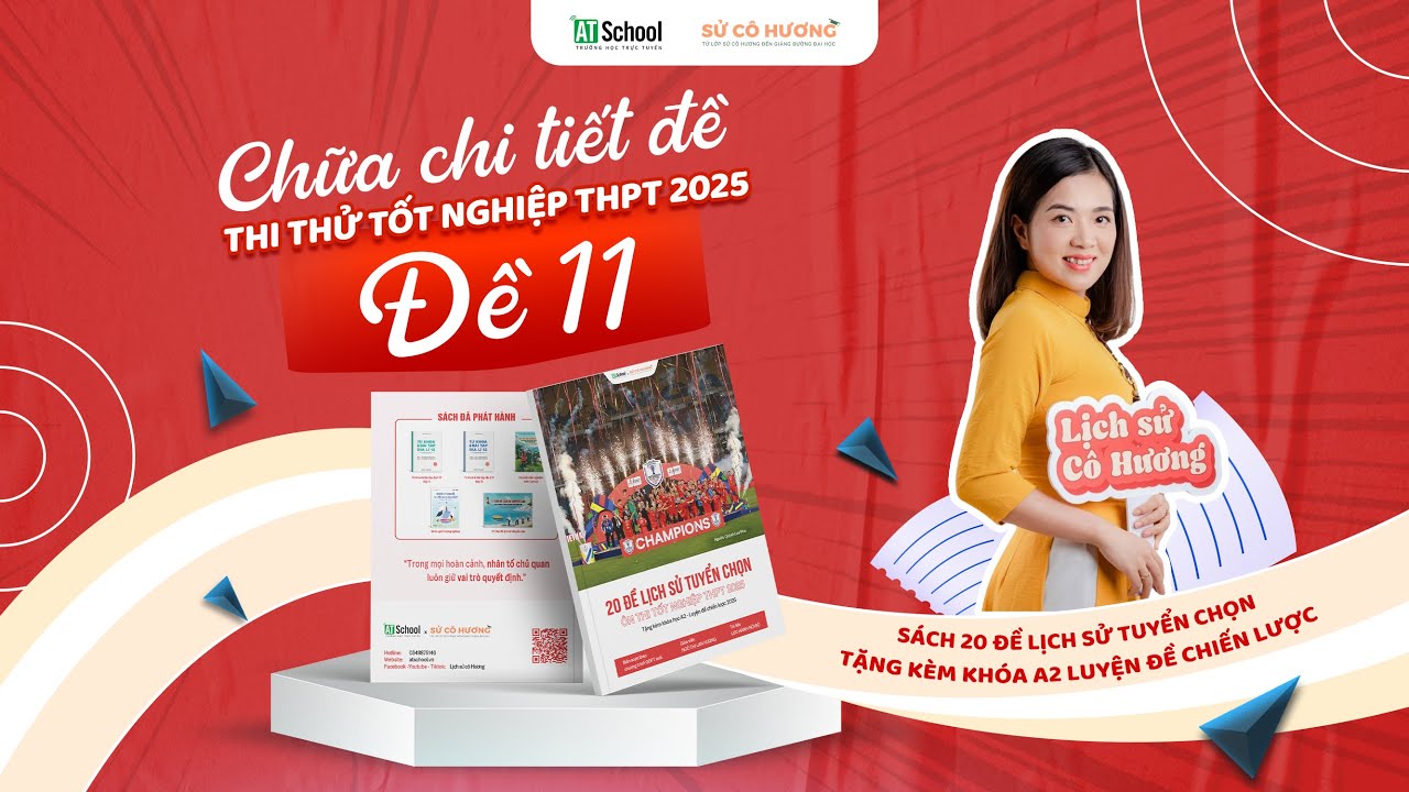 CHỮA ĐỀ THI THỬ TỐT NGHIỆP THPT 2025 - ĐỀ 11 - SÁCH 20 ĐỀ LỊCH SỬ TUYỂN CHỌN | ÁP DỤNG KKGG