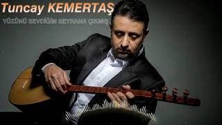 Tuncay KEMERTAŞ - Yüzünü Sevdiğim Seyrana Çıkmış Resimi