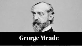 Brief Biographic:George Meade
